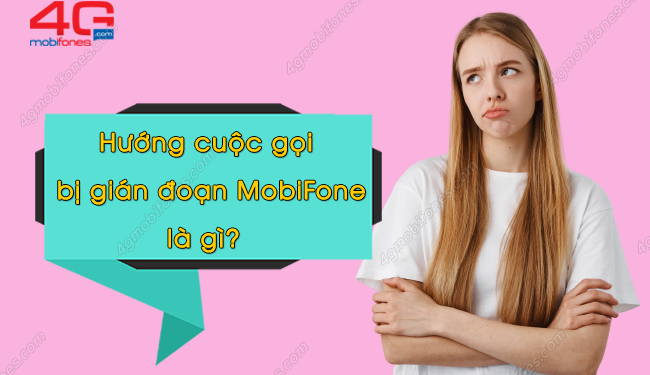 Hướng cuộc gọi tạm thời gián đoạn sim MobiFone là sao?