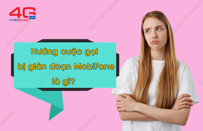 huong cuoc goi bi gian doan mobifone