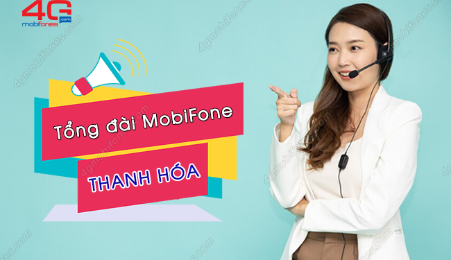 Hotline tổng đài MobiFone ở Thanh Hóa là số nào?