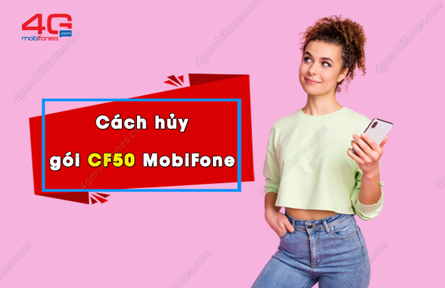 cach huy goi cf50 cua mobifone