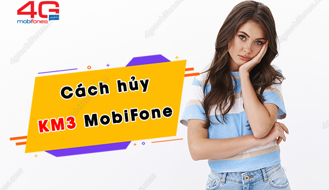 Làm thế nào để hủy KM3 của MobiFone?