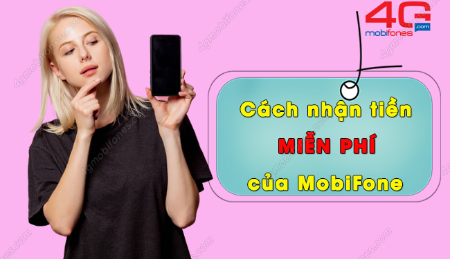 [Bật mí] Cách nhận tiền miễn phí MobiFone thành công 100%