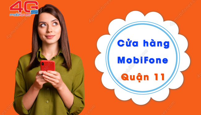 D/s Các trung tâm giao dịch MobiFone quận 11 – Hồ Chí Minh