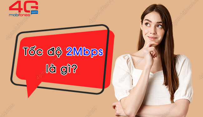 2Mbps là tốc độ gì? 2Mbps có chơi game, Youtube được không?