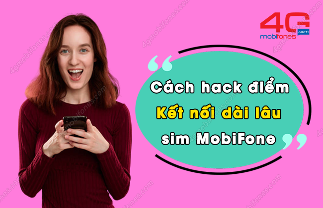 cach hack diem ket noi dai lau sim mobifone