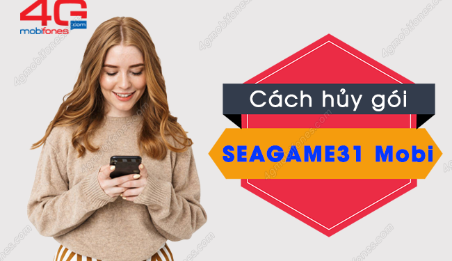 Hủy gói cước SEAGAME31 của MobiFone qua tin nhắn cực nhanh