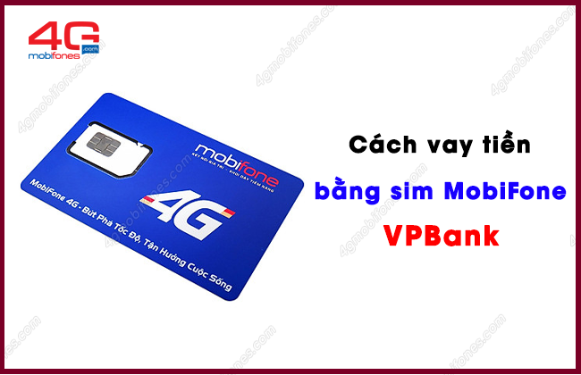 cach vay tien bang sim mobifone vpbank