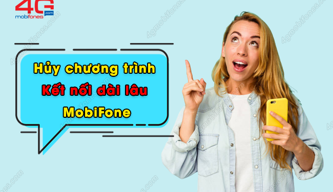 Cách hủy Kết nối dài lâu MobiFone thành công ngay lần đầu