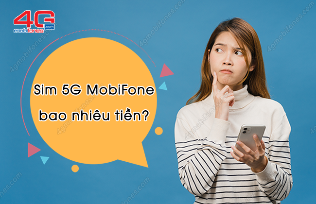 sim 5g mobifone bao nhieu tien