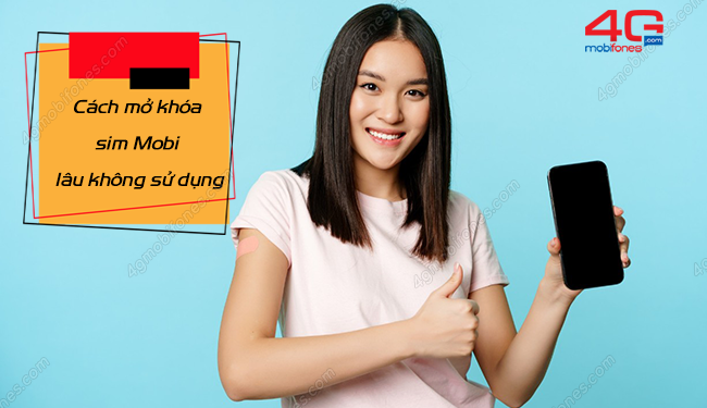 Gợi ý cách mở khóa sim Mobi lâu không sử dụng