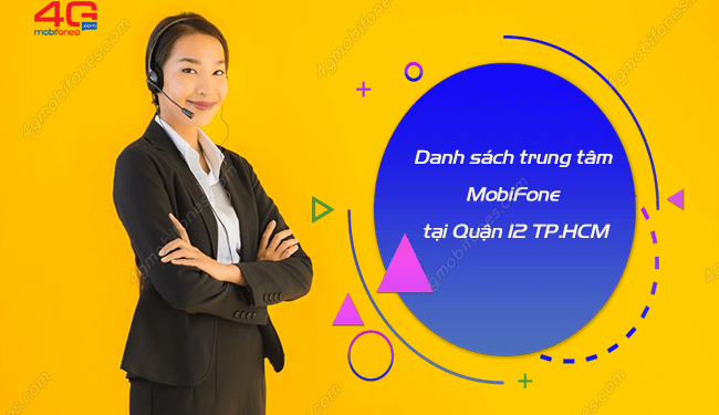 Lưu ngay danh sách trung tâm MobiFone tại Quận 12 TP.HCM