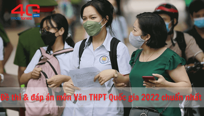 Mới nhất: Đề & Đáp án môn Ngữ Văn thi THPT Quốc gia năm 2022