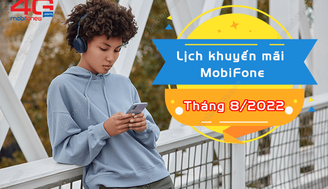 Cập nhật lịch khuyến mãi nạp thẻ tặng data tháng 8/2022 MobiFone