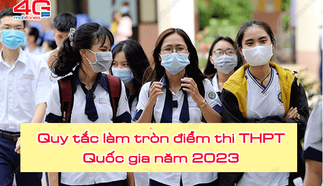 Cách làm tròn điểm thi THPT Quốc Gia năm 2023 mới nhất