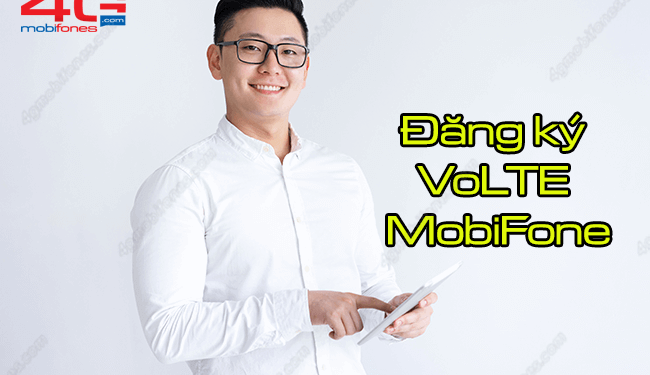 Cách đăng ký VoLTE MobiFone như thế nào?