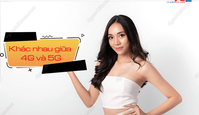 Sự khác nhau giữa 4G Mobifone và 5G Mobifone như thế nào?