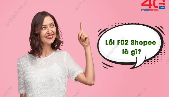 Lỗi Shopee đăng nhập không thành công (f02) là gì? Cách khắc phục