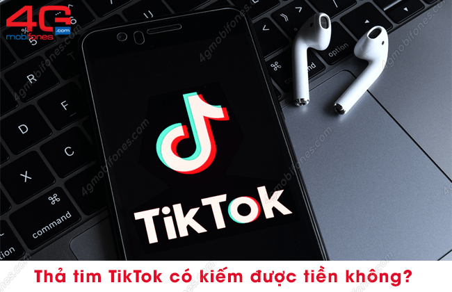 tha tim tiktok kiem ra tien khong