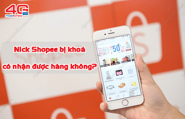 nick shopee bi khoa co nhan duoc hang khong