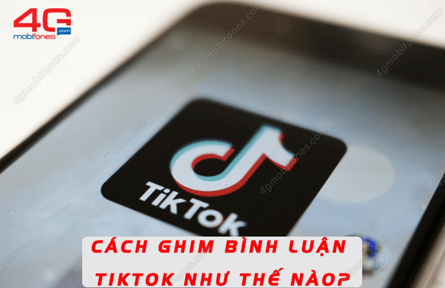 cach ghim binh luan tiktok