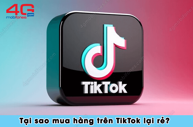 tai sao mua hang tiktok gia re