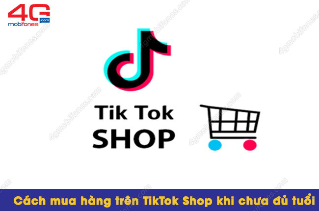 mua hang tiktok khi chua du tuoi